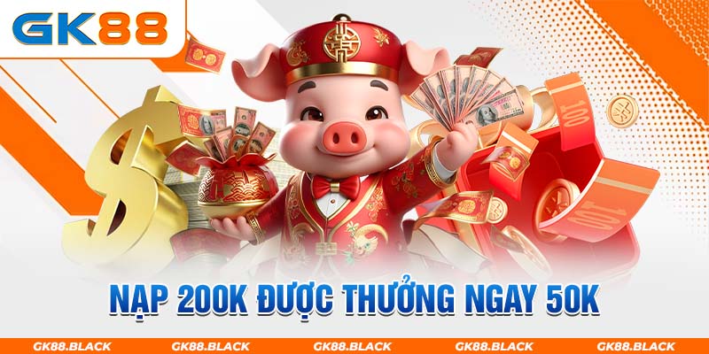 Nạp 200K được thưởng ngay 50K