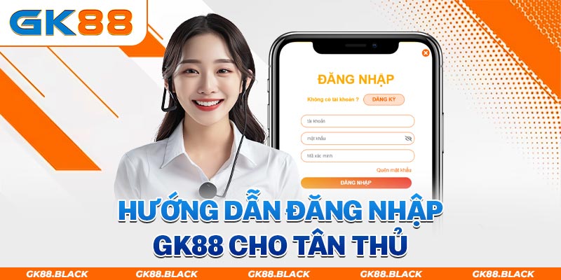 Hướng dẫn đăng nhập GK88 cho tân thủ